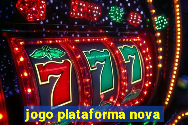 jogo plataforma nova